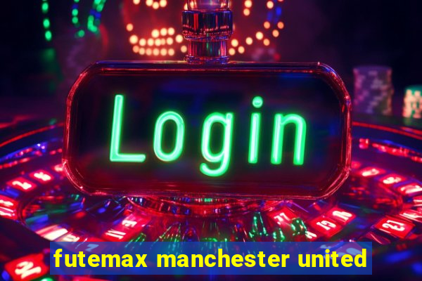 futemax manchester united